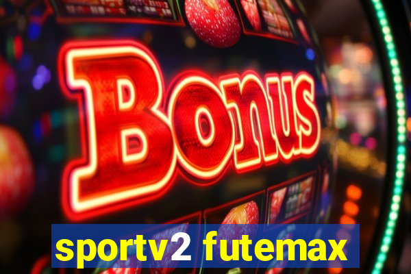 sportv2 futemax